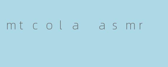 mtcola asmr